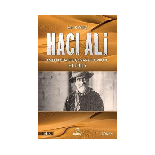 Hacı Ali 1.Kitap - Amerika'da Bir Osmanlı Kovboyu Eser Baykuş