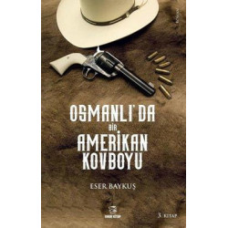 Osmanlı'da Bir Amerikan Kovboyu 3.Kitap Eser Baykuş