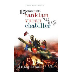 15 Temmuzda Tankları Vuran Ebabiler Ali Erkan Kavaklı