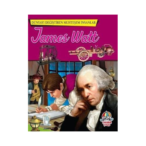 James Watt-Dünyayı Değiştiren Muhteşem İnsanlar  Kolektif