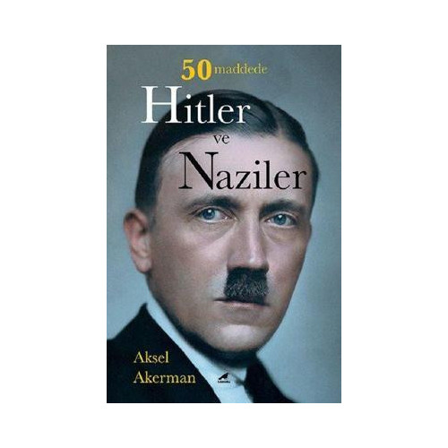 50 Maddede Hitler ve Naziler Aksel Akerman