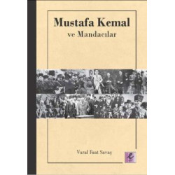 Mustafa Kemal ve Mandacılar Vural Fuat Savaş