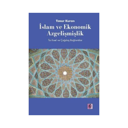 İslam ve Ekonomik Azgelişmişlik-Tarihsel ve Çağdaş Bağlantılar Timur Kuran