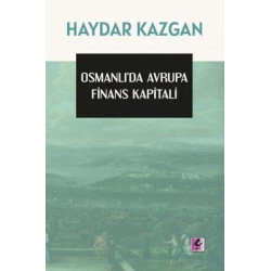 Osmanlı'da Avrupa Finans Kapitali Haydar Kazgan