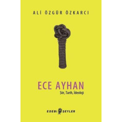 Ece Ayhan-Şiir Tarih İdeoloji Ali Özgür Özkarcı