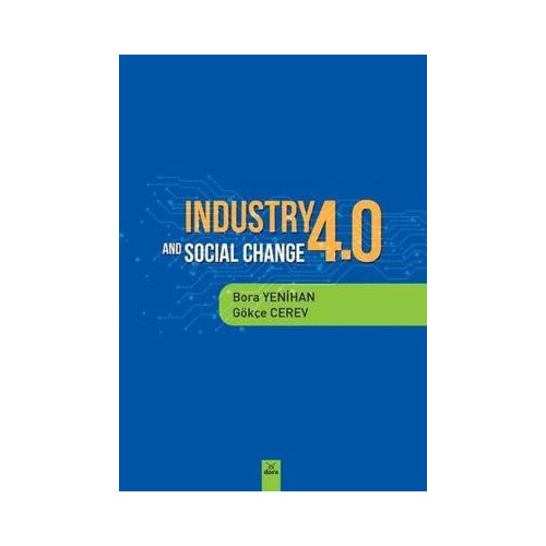 Industry 4.0 and Social Change Bora Yenihan