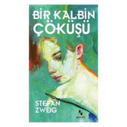 Bir Kalbin Çöküşü Stefan Zweig