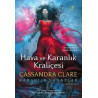 Hava ve Karanlık Kraliçesi-Karanlık Sanatlar Üçüncü Kitap Cassandra Clare