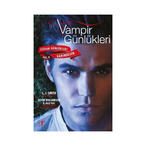 Vampir Günlükleri: Karındeşen-Stefan Günlükleri Vol 4 Kevin Williamson