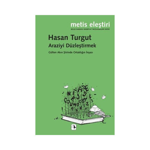 Araziyi Düzleştirmek - Gülten Akın Şiirinde Ortaklığın İnşası Hasan Turgut
