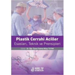 Plastik Cerrahi Acilleri: Esasları Teknikleri ve Prensipleri  Kolektif
