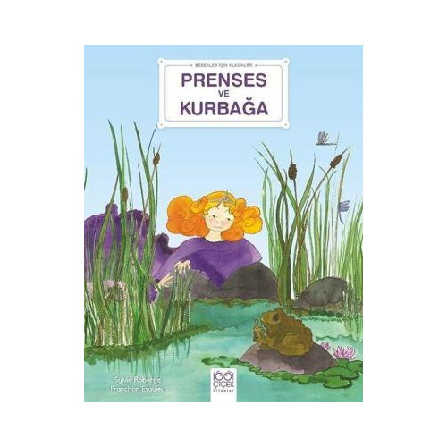 Prenses ve Kurbağa - Bebekler İçin Klasikler Sylvie Roberge