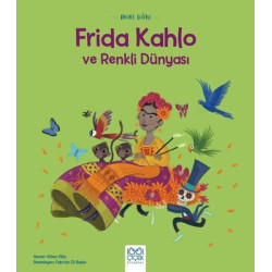 Frida Kahlo ve Renkli Dünyası - Mini Dahi Altea Villa