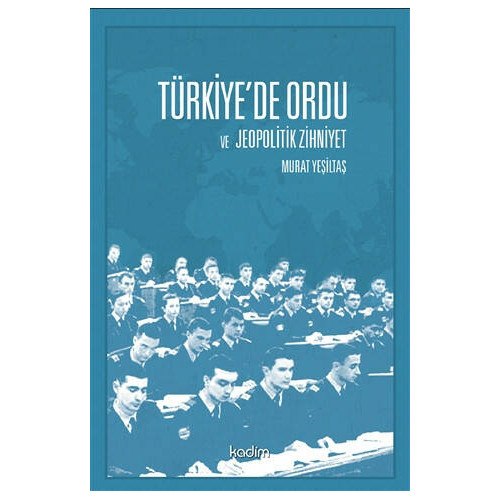 Türkiye’de Ordu ve Jeopolitik Zihniyet - Murat Yeşiltaş