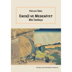 Enerji ve Medeniyet - Bir Tarihçe Vaclav Smil