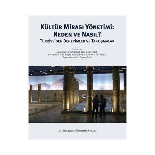 Kültür Mirası Yönetimi: Neden ve Nasıl? Türkiye'den Deneyimler ve Tartışmalar  Kolektif