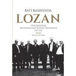 Batı Basınında Lozan: Türk Basınında Batı Basınından Yapılan Tercümeler 1922 - 1923  Kolektif