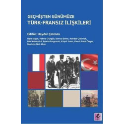 Geçmişten Günümüze Türk-Fransız İlişkileri  Kolektif