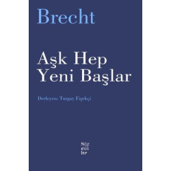 Aşk Hep Yeni Başlar Bertolt Brecht