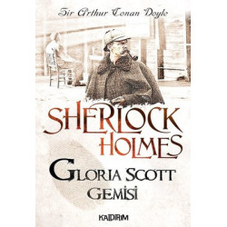 Sherlock Holmes - Gloria Scott Gemisi Sir Arthur Conan Doyle