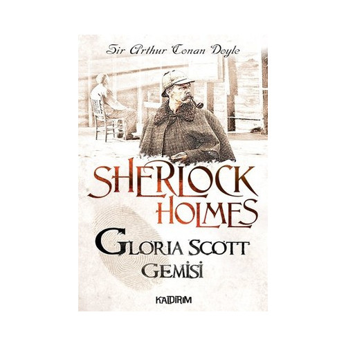 Sherlock Holmes - Gloria Scott Gemisi Sir Arthur Conan Doyle