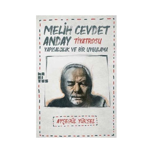 Melih Cevdet Anday Tiyatrosu - Yapısalcılık ve Bir Uygulama Ayşegül Yüksel