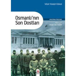 Osmanlı'nın Son Dostları Müşir Hüseyin Kıdwai