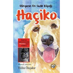 Haçiko - Dünyanın En Sadık Köpeği Tülin Özçakır