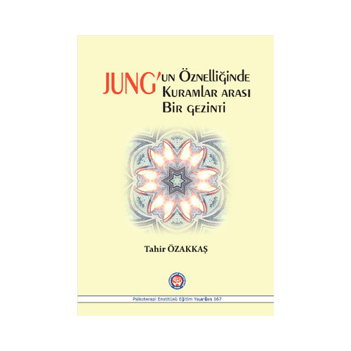 Jung'un Öznelliğinde Kuramlar Arası Bir Gezinti Tahir Özakkaş