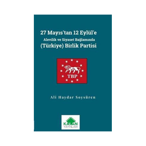 27 Mayıs'tan 12 Eylül'e Alevilik ve Siyaset Bağlamında Türkiye Birlik Partisi Ali Haydar Soysüren