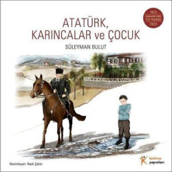 Atatürk Karıncalar ve Çocuk...