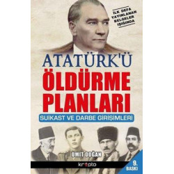 Atatürk'ü Öldürme Planları...