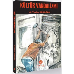 Kültür Vandalizmi A. Teyfur Erdoğdu