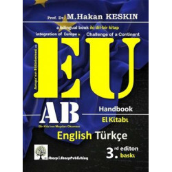 AB El Kitabı - EU Handbook: Avrupa'nın Bütünleşmesi ve Avrupa Birliği - Bir Kıtanın Meydan Okuması - M. Hakan Keskin