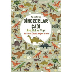 Dinozorlar Çağı: Ara Bul ve Say - Bir Tarih Öncesi Sayma Kitabı Agnese Baruzzi