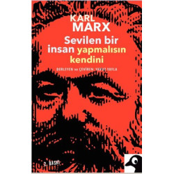 Sevilen Bir İnsan Yapmalısın Kendini Karl Marx
