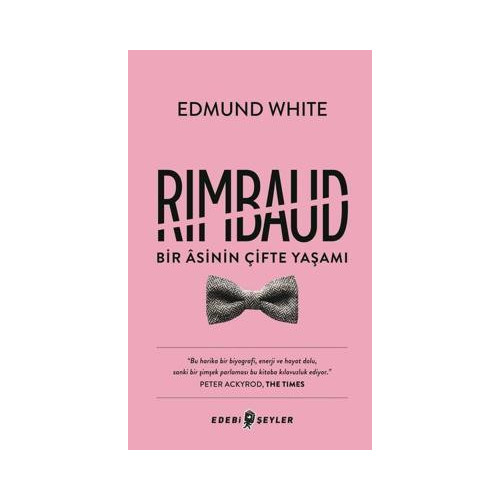 Rimbaud Bir Asinin Çifte Yaşamı Edmund White