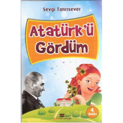 Atatürk'ü Gördüm Sevgi...