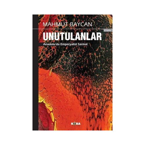 Unutulanlar - Anadolu'da Emperyalist Sarmal Mahmut Baycan