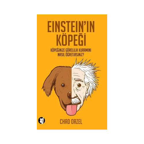 Einstein'in Köpeği - Köpeğinize Görelilik Kuramını Nasıl Öğretirsiniz? Chad Orzel