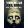 Ecce Homo-İnsan Nasıl Kendisi Olur? Friedrich Nietzsche