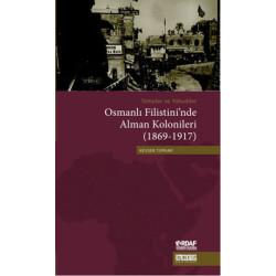 Osmanlı Filistini'nde Alman Kolonileri (1869-1917) Kevser Topkar