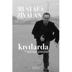 Kıyılarda - Bütün Şiirleri Mustafa Ziyalan