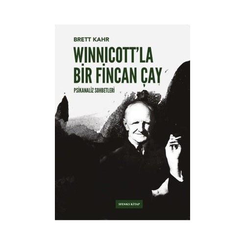Winnicott'la Bir Fincan Çay - Psikanaliz Sohbetleri 2 Brett Kahr