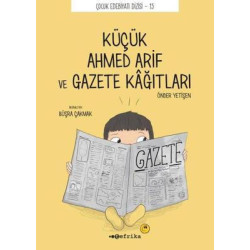 Küçük Ahmed Arif ve Gazete Kağıtları - Çocuk Edebiyat Dizisi 15 Önder Yetişen