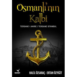 Osmanlı'nın Kalbi: Tersane-i Amire - Tersane İstanbul Ertan Özyiğit