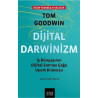 Dijital Darwinizm: İş Dünyasının Dijital Sonrası Çağa Uyum Kılavuzu Tom Goodwin