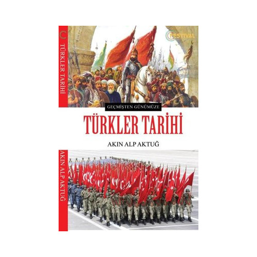 Geçmişten Günümüze Türkler Tarihi Akın Alp Aktuğ