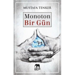 Monoton Bir Gün Mustafa Tenker