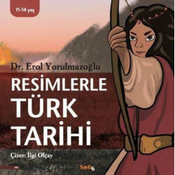Resimlerle Türk Tarihi Erol Yorulmazoğlu